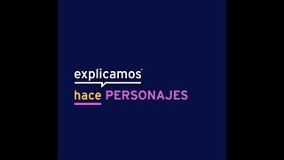 #EXPLICAMOS™ HACE PERSONAJES #videosexplicativos VIDEOS EXPLICATIVOS
