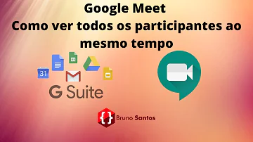 Como visualizar todos no Google Meet?