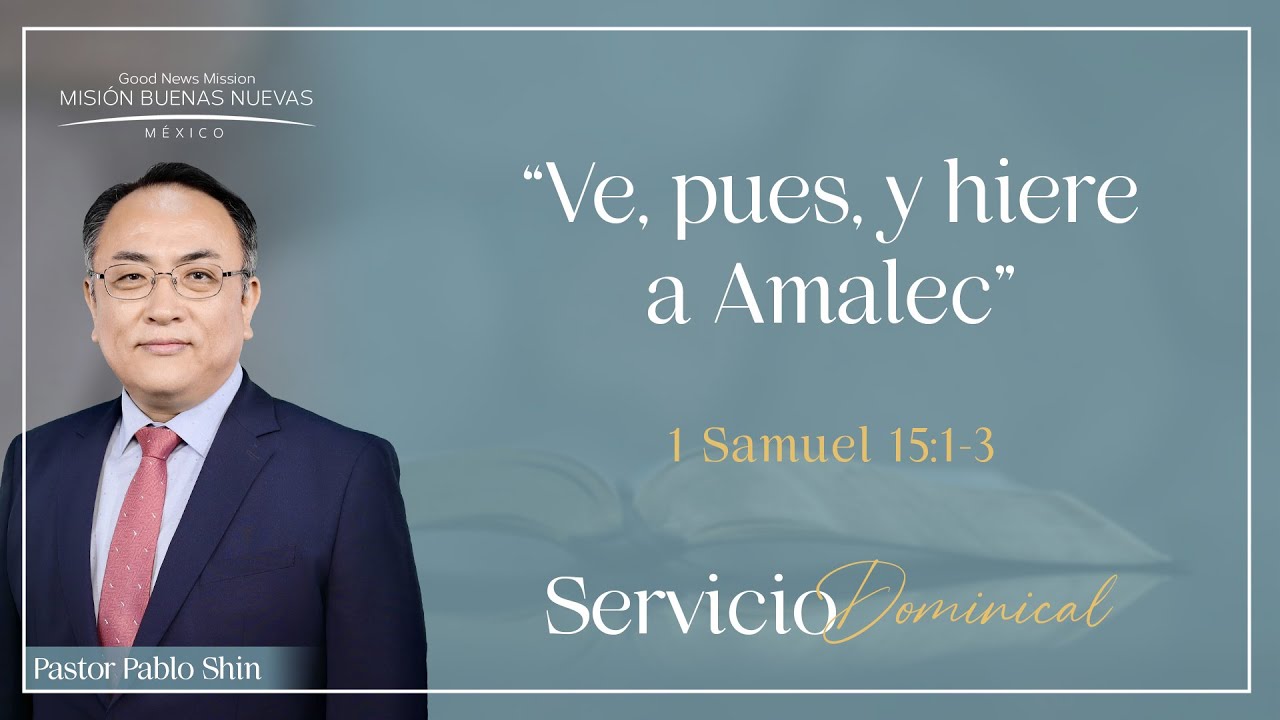 Ve, pues, y hiere a Amalec | 1 Samuel 15:1-3