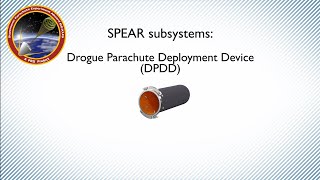 SPEAR subsystems: Drogue Parachute Deployment Device (DPDD)