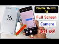Realme 16 pro plus full screen camera setting ,Realme 16 pro plus camera setting kaise kare camera