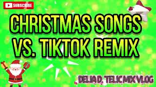 CHRISTMAS SONGS VS. TIKTOK REMIX.. 