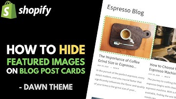 Shopify Dawn Theme: How to Hide Featured Images from Blog Post Cards