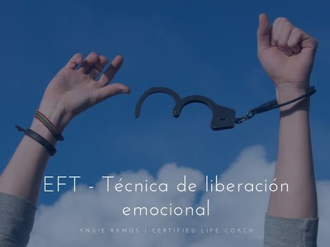 EFT - Técnicas de liberación emocional
