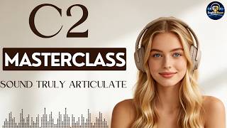 The C2 Vocabulary Master Class Speak with Precision and Confidence