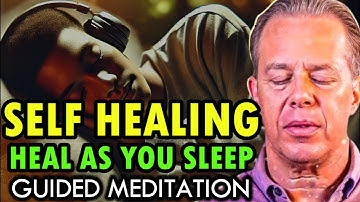 Dr. Joe Dispenza - Self Healing: Heal While You Sleep: Powerful Guided Meditation for Deep Healing.