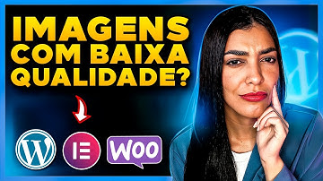 Como Corrigir IMAGENS EMBAÇADAS e com Baixa Qualidade no WordPress Elementor [Desative isso]