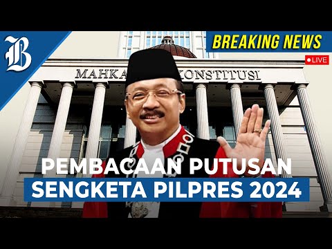 LIVE! Sidang Putusan Perselisihan Hasil Pemilu Pilpres 2024