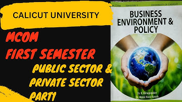 CALICUT UNIVERSITY MCOM FIRST SEMESTER BUSINESS ENVIRONMENT |PUBLIC SECTOR AND PRIVATE SECTOR