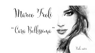 Video thumbnail of ""Cara bellissima"  Marco Froli"