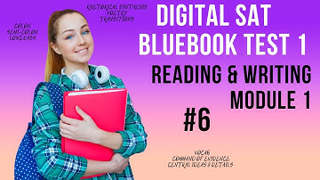 Question 6, Reading and Writing Module 1, SAT Bluebook Test 1 – SAT Prep