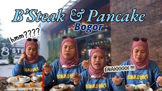 Kuliner Bogor : Cobain Steak di B’Steak Grill \u0026 Pancake Bogor, Gimana Rasanya?