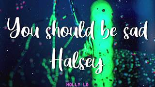 Halsey - You should be sad (Lyrics)