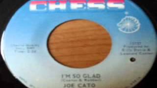 Video thumbnail of "Joe Cato - Im So Glad"