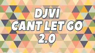 DJVI - Can't Let Go 2.0 (Sped Up)