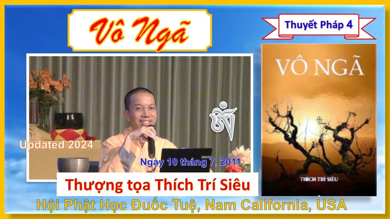 Vô Ngã – Thuyết pháp 4  – TT Thích Trí Siêu – Hội Phật Học Đuốc Tuệ, Nam California, USA Vô Ngã – Thuyết pháp 4  – TT Thích Trí Siêu – Hội Phật Học Đuốc Tuệ, Nam California, USA