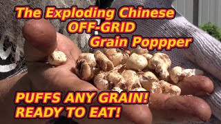 The Exploding Chinese Grain Puffer!  Puffs Corn & Any Grain!