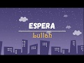 Espera | Lullah