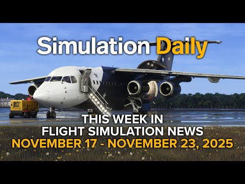 This Week in Flight Simulation News - Microsoft Flight Simulator, XPlane, DCS World 11-17/11-23 2025
