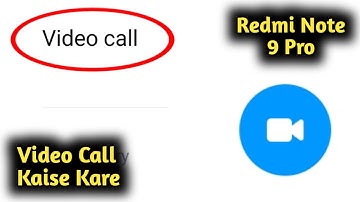 Redmi Note 9 Pro me Video Call Kaise Kare