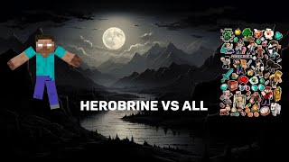 Who Is Strong [ Herobrine Vs All ]