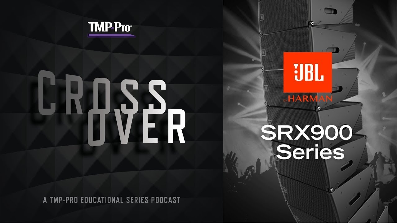 Tmp Pro TMP-Pro Crossover | Episode 2 | JBL's SRX900 Series - YouTube