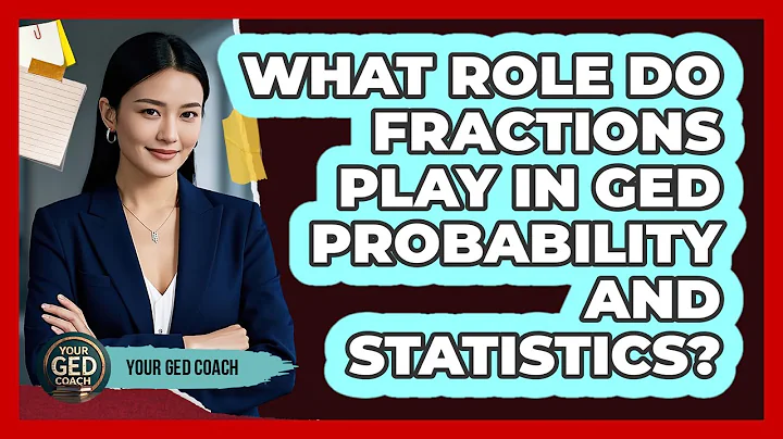 What Role Do Fractions Play In GED Probability And Statistics? - Your GED Coach