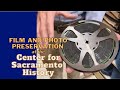 Film and photo preservation at the center for sacramento history