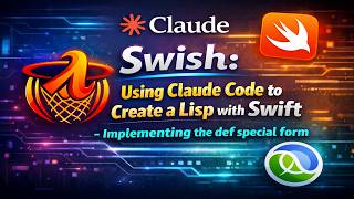 Celebrity Swish: Using Claude Code to Create a Lisp with Swift - Implementing the def special form Profile