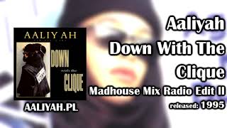 Aaliyah - Down With The Clique (Madhouse Mix Radio Edit II) [AaliyahPL]