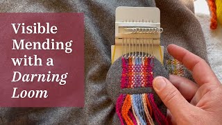 Visible Mending with a Darning Loom: How to Warp and Weave Two Ways