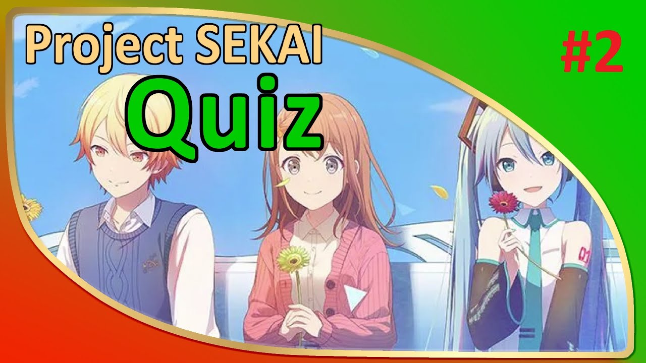 Project SEKAI Quiz #2 Hatsune Miku Colorful Stage