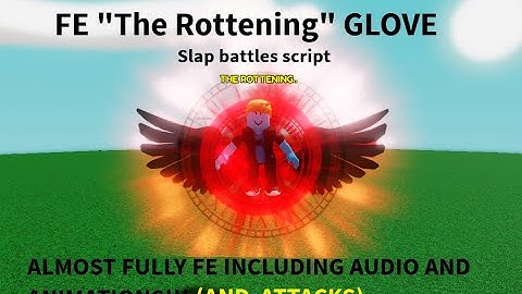 [Showcase] FE Slap battles👏 SCRIPT - "The Rottening" CUSTOM GLOVE! (READ DESCRIPTION)
