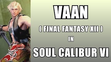 VAAN From FFXII in Soul Calibur VI