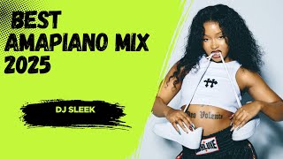 AMAPIANO MIX  | BEST AMAPIANO MIX 2025 | NEW AMAPIANO SONGS 2025 | Dj Sleek