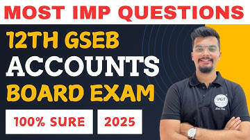 12th Accounts Most Important Questions | 12th GSEB Board Exam 2025 | GSEB Most IMP Questions I UGT