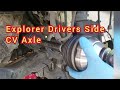 Replacing 2011-2019 Ford Explorer drivers side cv axle