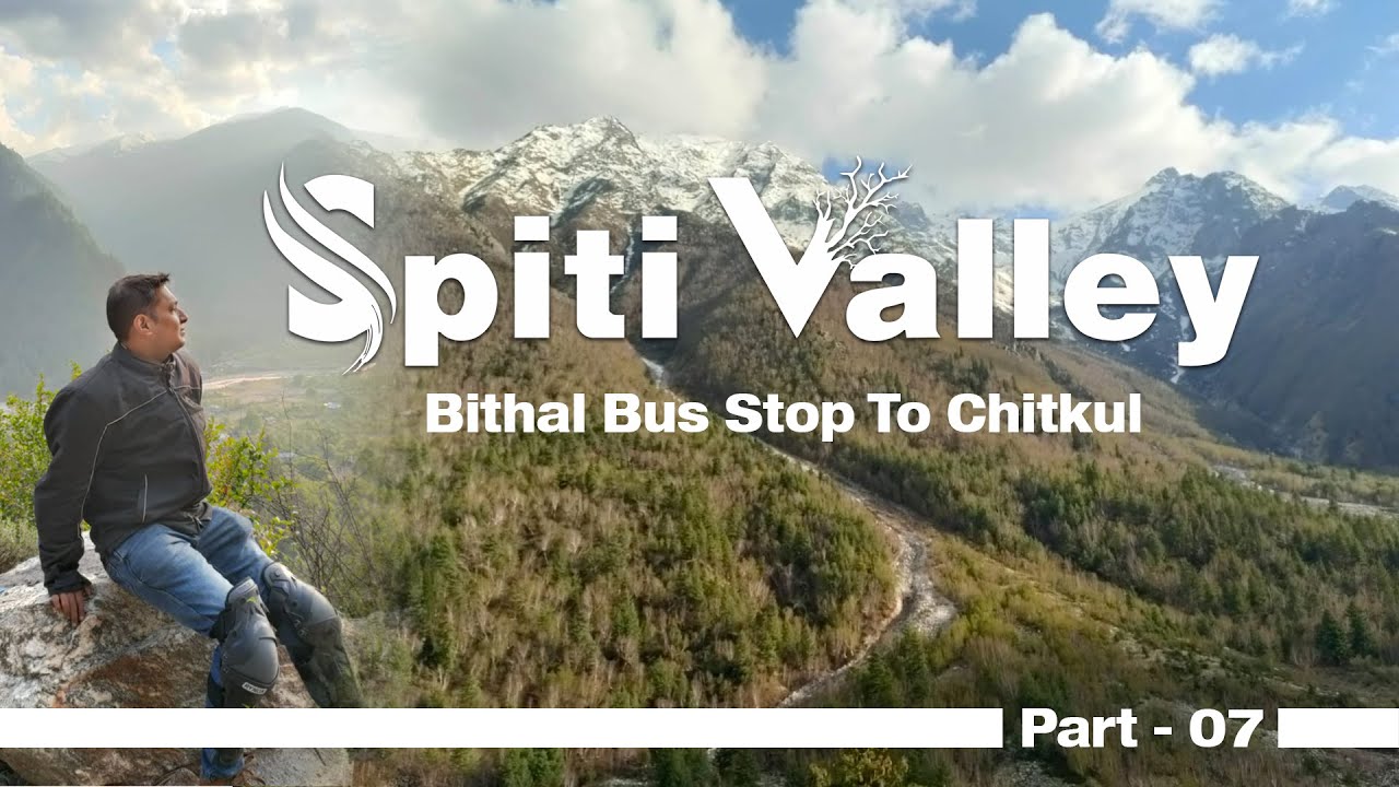 spiti valley | shimla to spiti valley | bithal To chitkul | mumbai ...