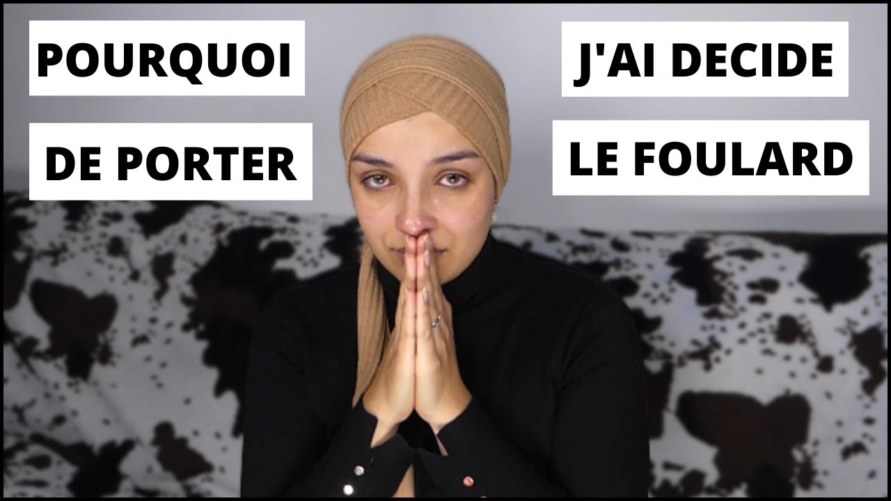 Voilà pourquoi j'ai mis le voile.