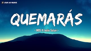 WOS ft Indio Solari - QUEMARÁS | Letra