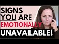 10 signs you are emotionally unavailable