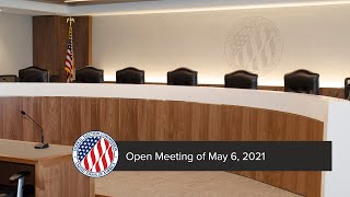 Open Meeting of May 6, 2021