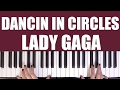 HOW TO PLAY: DANCIN IN CIRCLES - LADY GAGA