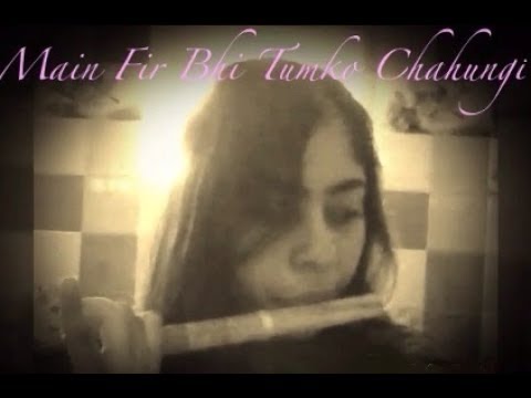 main-phir-bhi-tumko-chaahungi-|-half-girlfriend-|-female-version-|-flute-cover