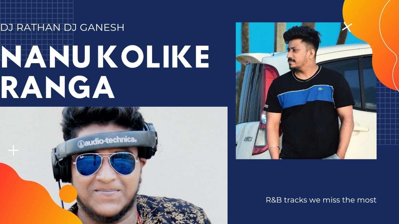 Naanu Kolike Ranga  Remix  DJ Rathan  DJ Ganesh