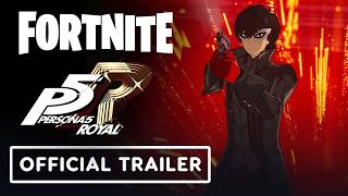 Fortnite x Persona 5 Royal - Official Trailer