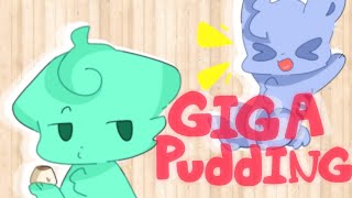 Giga pudding meme(Old and very bad lol)