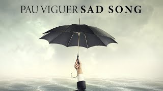 MUSICA PARA CURAR EL ALMA y Reducir el Estres para aprender a Ser Feliz "Sad Song" PAU VIGUER