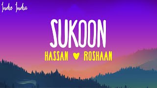 Hassan & Roshaan - Sukoon (Lyrics) ft. Shae Gill