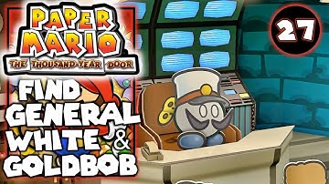 Find General White and Goldbob - Paper Mario The Thousand Year Door – Walkthrough Part 27